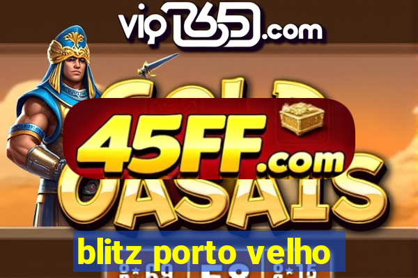 blitz porto velho